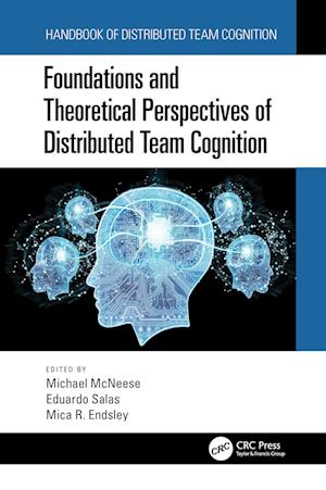 Foundations and Theoretical Perspectives of Distributed Team Cognition