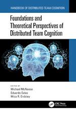 Foundations and Theoretical Perspectives of Distributed Team Cognition