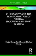 Christianity and the Transformation of Physical Education and Sport in China