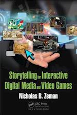 Storytelling for Interactive Digital Media and Video Games