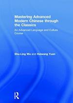 Mastering Advanced Modern Chinese through the Classics ???????