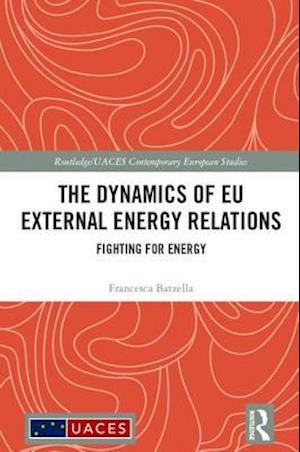 The Dynamics of EU External Energy Relations