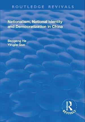 Nationalism, National Identity and Democratization in China