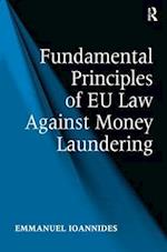 Fundamental Principles of EU Law Against Money Laundering