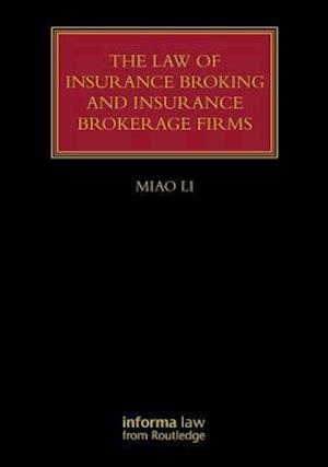 The Law of Insurance Broking and Insurance Brokerage Firms
