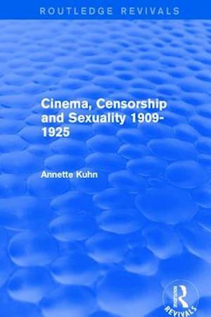 Cinema, Censorship and Sexuality 1909-1925 (Routledge Revivals)