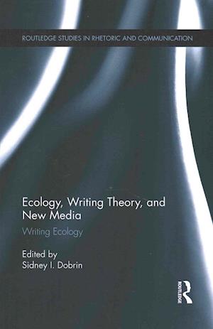 Ecology, Writing Theory, and New Media