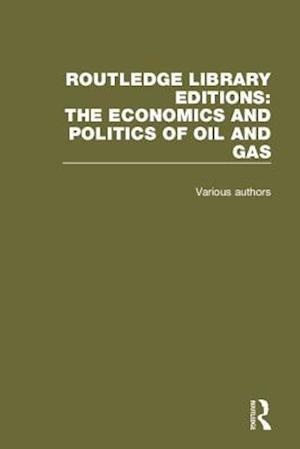 Routledge Library Editions: The Economics and Politics of Oil