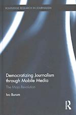 Democratizing Journalism through Mobile Media