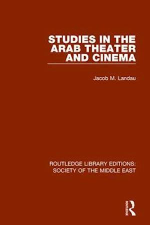 Studies in the Arab Theater and Cinema