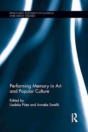 Performing Memory in Art and Popular Culture