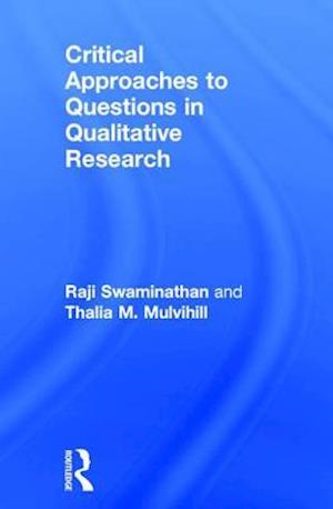 Critical Approaches to Questions in Qualitative Research