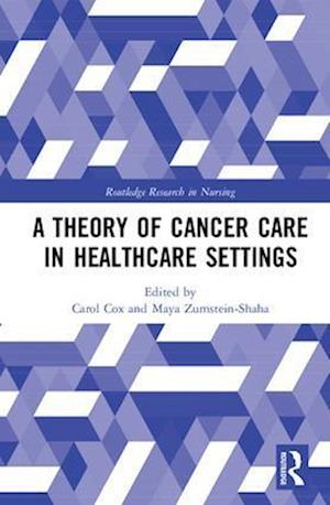 A Theory of Cancer Care in Healthcare Settings