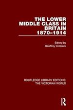 The Lower Middle Class in Britain 1870-1914