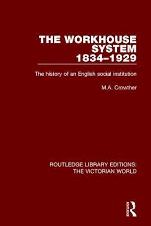 The Workhouse System 1834-1929