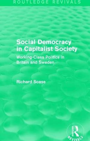 Social Democracy in Capitalist Society (Routledge Revivals)