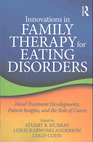 Innovations in Family Therapy for Eating Disorders