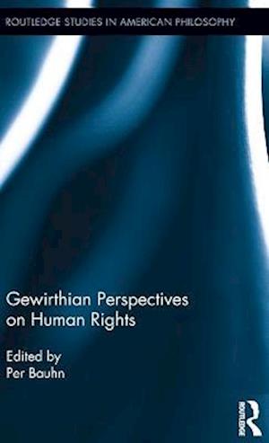 Gewirthian Perspectives on Human Rights