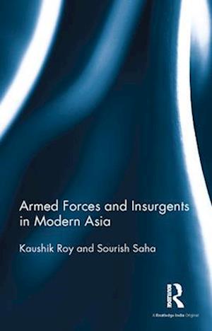 Armed Forces and Insurgents in Modern Asia