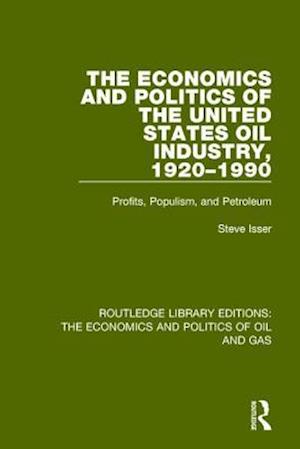 The Economics and Politics of the United States Oil Industry, 1920-1990