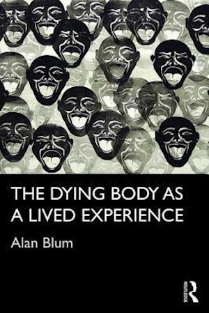 The Dying Body as a Lived Experience