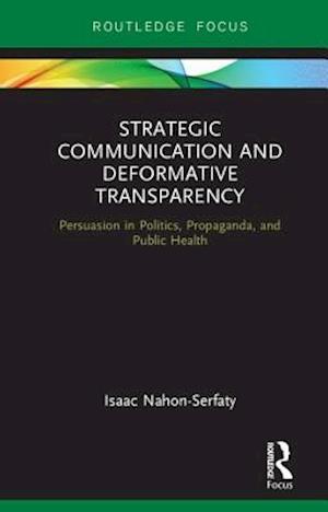 Strategic Communication and Deformative Transparency