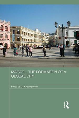 Macao - The Formation of a Global City