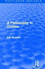 A Philosophy in Outline (Routledge Revivals)