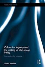 Colombian Agency and the making of US Foreign Policy