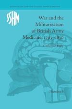 War and the Militarization of British Army Medicine, 1793-1830