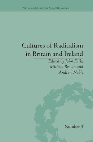 Cultures of Radicalism in Britain and Ireland