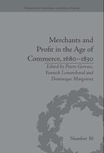 Merchants and Profit in the Age of Commerce, 1680–1830