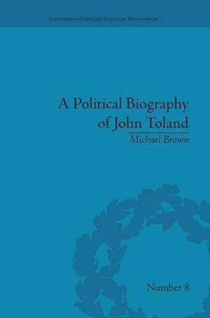 A Political Biography of John Toland