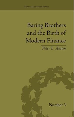 Baring Brothers and the Birth of Modern Finance