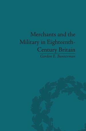 Merchants and the Military in Eighteenth-Century Britain