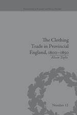 The Clothing Trade in Provincial England, 1800–1850