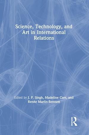 Science, Technology, and Art in International Relations