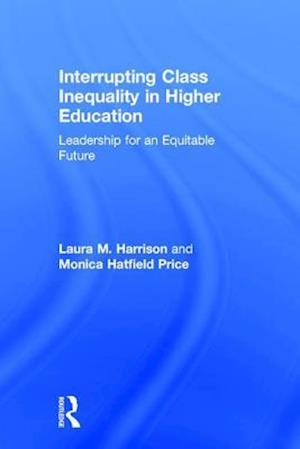 Interrupting Class Inequality in Higher Education