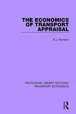 The Economics of Transport Appraisal