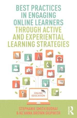 Best Practices in Engaging Online Learners Through Active and Experiential Learning Strategies