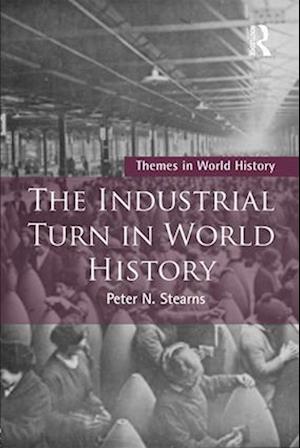 The Industrial Turn in World History