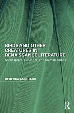 Birds and Other Creatures in Renaissance Literature