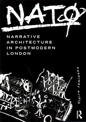 NATØ: Narrative Architecture in Postmodern London