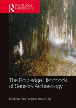 The Routledge Handbook of Sensory Archaeology