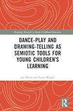 Dance-Play and Drawing-Telling as Semiotic Tools for Young Children’s Learning