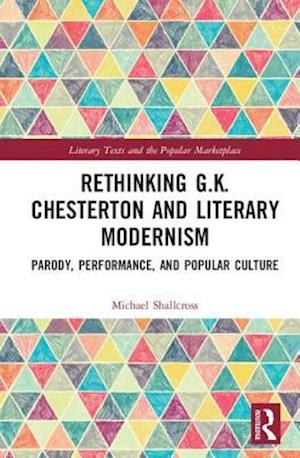 Rethinking G.K. Chesterton and Literary Modernism