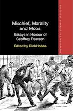 Mischief, Morality and Mobs