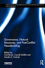 Governance, Natural Resources and Post-Conflict Peacebuilding