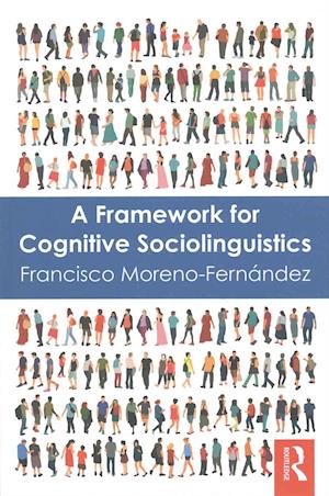 A Framework for Cognitive Sociolinguistics