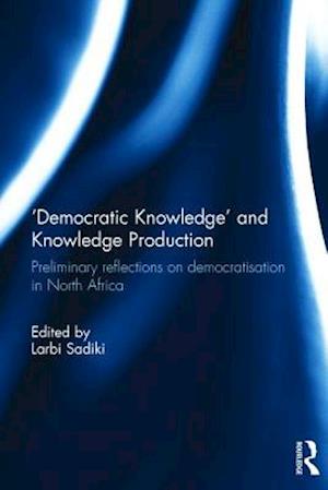 'Democratic Knowledge' and Knowledge Production